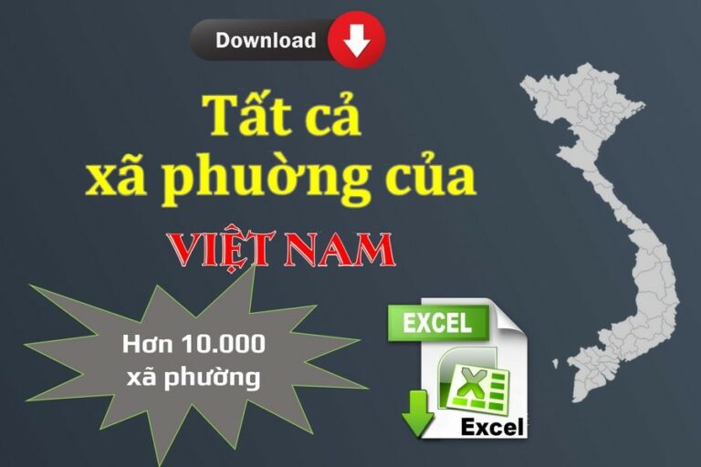 Danh sách xã phường Việt Nam full excel (mới nhất 2021)